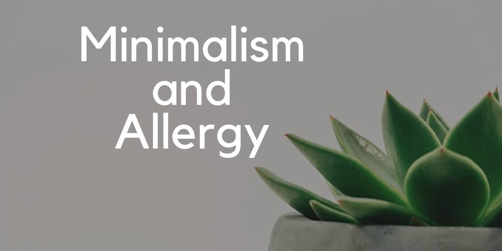 minimalism and allergies