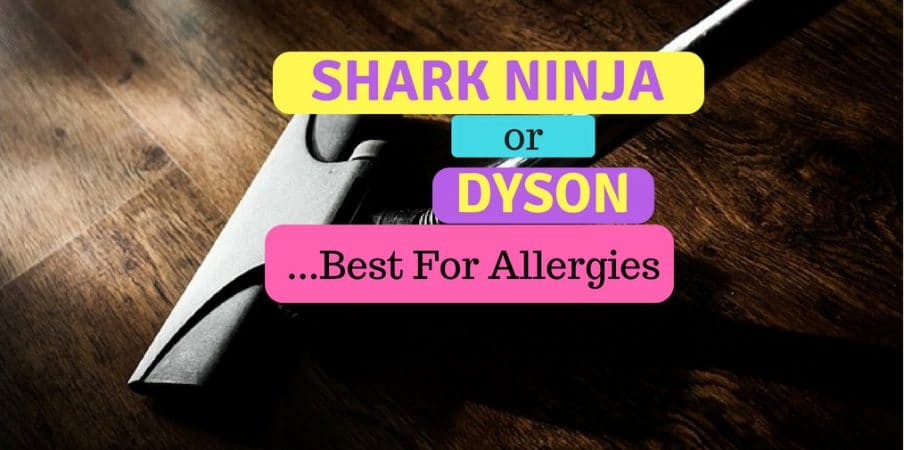 shark vs dyson - which vacuum is best for allergies